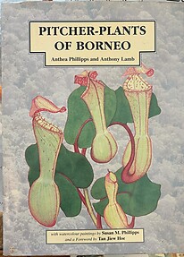 Pitcher Plants of Borneo - Anthea Phillips, Anthony Lamb & Ch'en C Lee